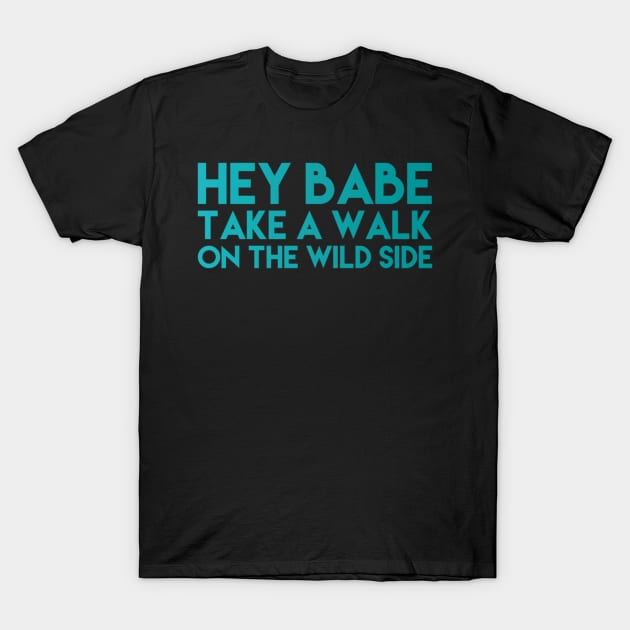 hey babe T-Shirt by stvieseicon